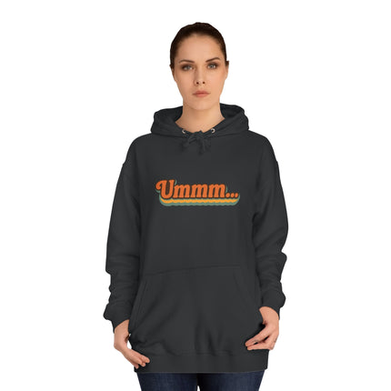 Ummm ..... Unisex Hoodie