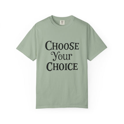 Choose Your Choice Heavyweight Cotton Graphic T-Shirt
