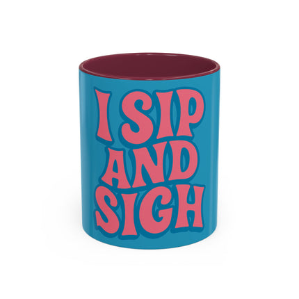 I Sip & Sigh Colorful Mugs (11oz, 15oz)