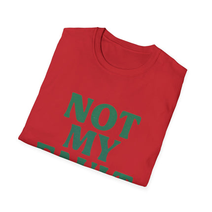 Not My Fault, Classic Unapologetic Tee