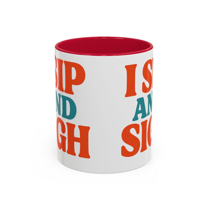 I Sip and Sigh, Coffee Mug — Retro Colorful 11oz/15oz Ceramic Mug