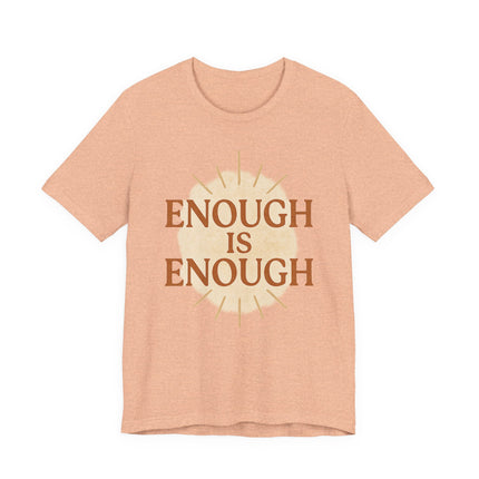 Enough is Enough, Unisex Jersey Short Sleeve Tee