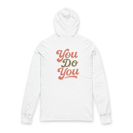 You Do You,  Hooded Long Sleeve Tee