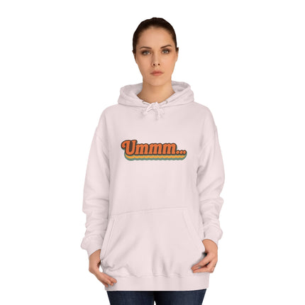 Ummm ..... Unisex Hoodie