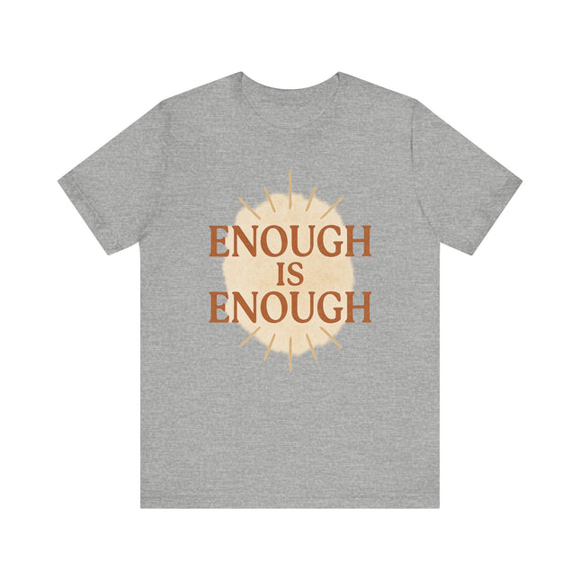 Enough is Enough, Unisex Jersey Short Sleeve Tee