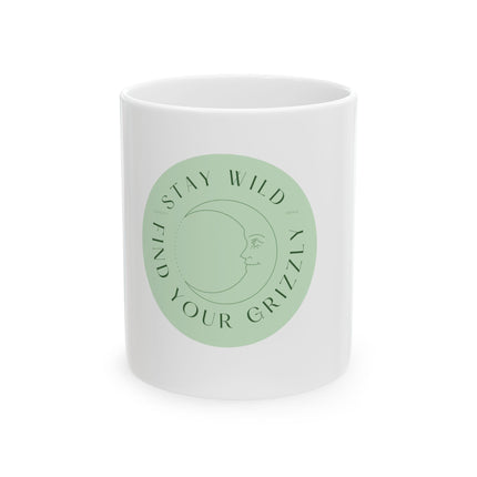 Stay Wild, Find Your Grizzly, Moon Ceramic Mug — 11oz & 15oz