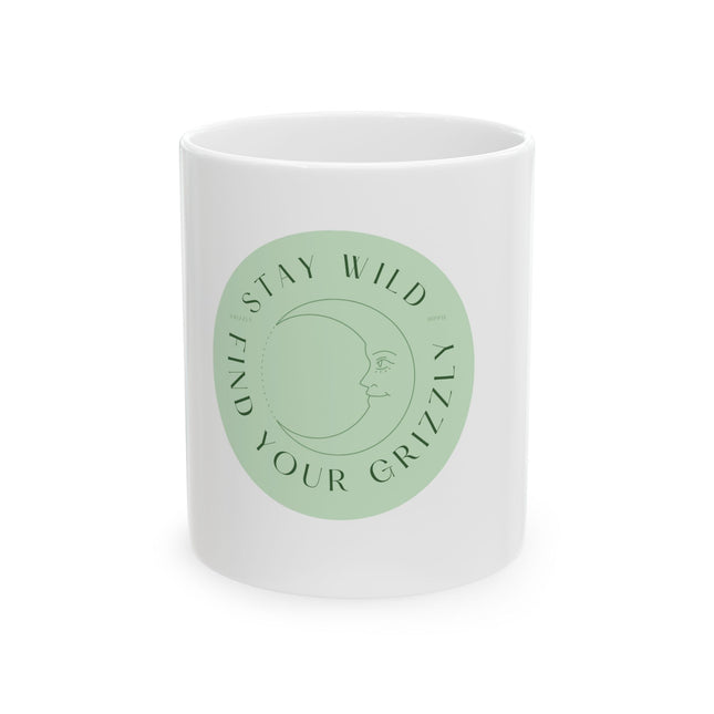 Stay Wild, Find Your Grizzly, Moon Ceramic Mug — 11oz & 15oz