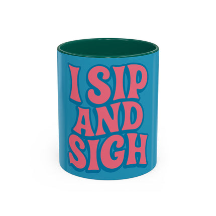 I Sip & Sigh Colorful Mugs (11oz, 15oz)