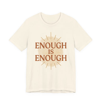 Enough is Enough, Unisex Jersey Short Sleeve Tee