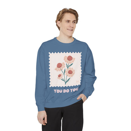You do You - Unisex Garment-Dyed Sweatshirt