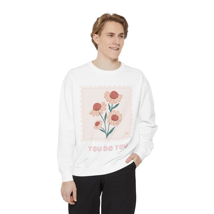 You do You - Unisex Garment-Dyed Sweatshirt