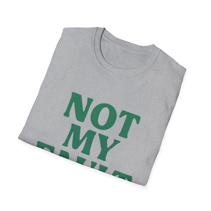 Not My Fault, Classic Unapologetic Tee