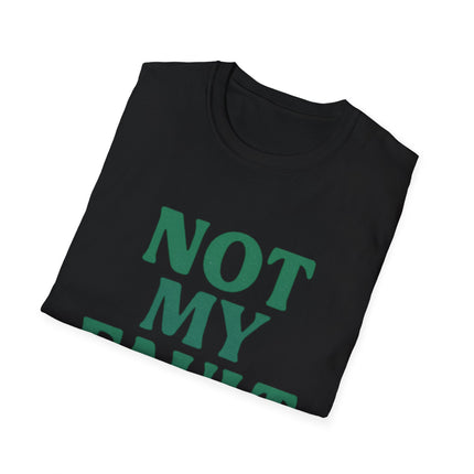 Not My Fault, Classic Unapologetic Tee