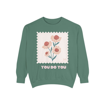 You do You - Unisex Garment-Dyed Sweatshirt