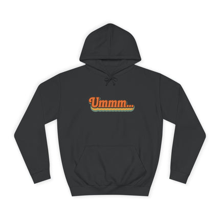 Ummm ..... Unisex Hoodie