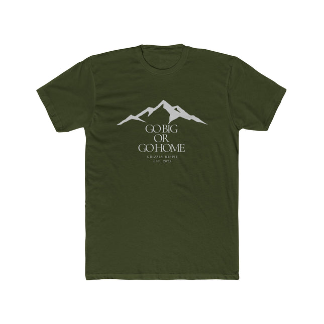 Go Big or Go Home Unisex Cotton Graphic T-Shirt