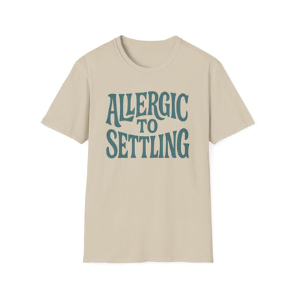 Allergic to Settling, Funny, Sarcastic, Unisex Softstyle T-Shirt