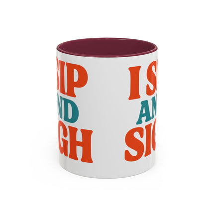 I Sip and Sigh, Coffee Mug — Retro Colorful 11oz/15oz Ceramic Mug