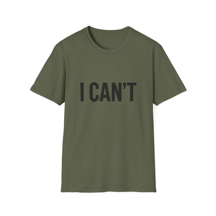 "I CAN'T",  Graphic T‑Shirt Funny Minimalist Statement Tee
