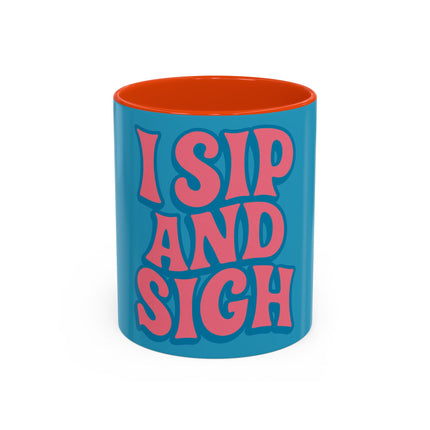 I Sip & Sigh Colorful Mugs (11oz, 15oz)