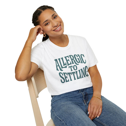 Allergic to Settling, Funny, Sarcastic, Unisex Softstyle T-Shirt