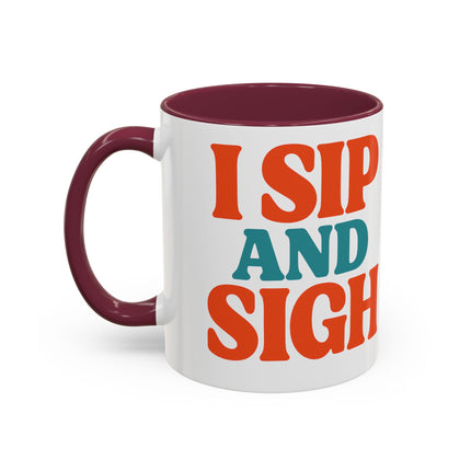 I Sip and Sigh, Coffee Mug — Retro Colorful 11oz/15oz Ceramic Mug