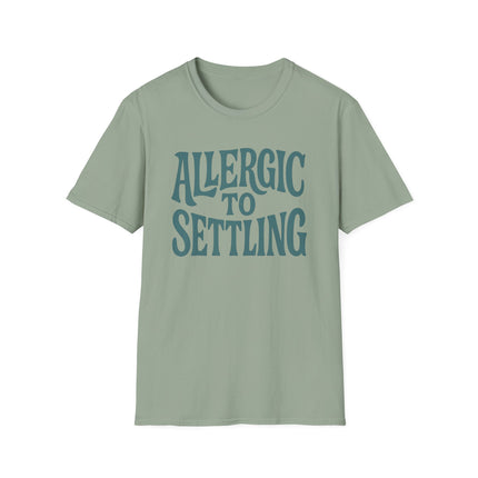 Allergic to Settling, Funny, Sarcastic, Unisex Softstyle T-Shirt