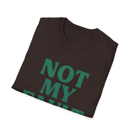 Not My Fault, Classic Unapologetic Tee