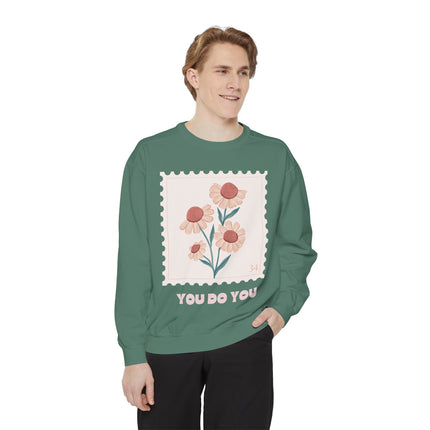 You do You - Unisex Garment-Dyed Sweatshirt
