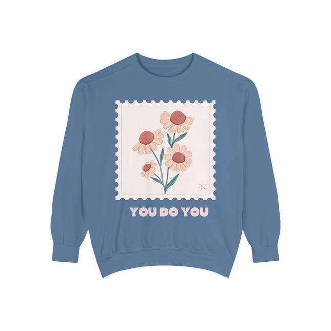 You do You - Unisex Garment-Dyed Sweatshirt