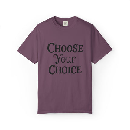 Choose Your Choice Heavyweight Cotton Graphic T-Shirt