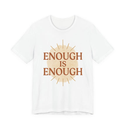 Enough is Enough, Unisex Jersey Short Sleeve Tee