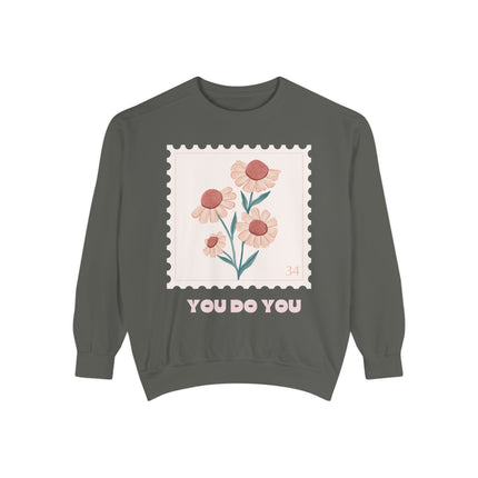 You do You - Unisex Garment-Dyed Sweatshirt