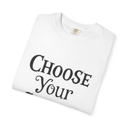 Choose Your Choice Heavyweight Cotton Graphic T-Shirt