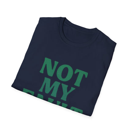 Not My Fault, Classic Unapologetic Tee