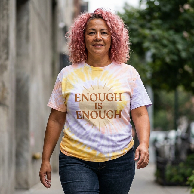 Tie-Dye Tee — "Enough Is Enough" Motivational Graphic T-Shirt