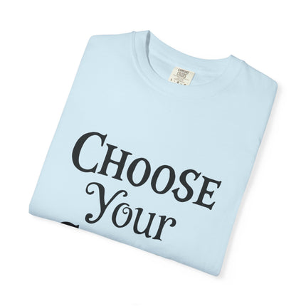 Choose Your Choice Heavyweight Cotton Graphic T-Shirt
