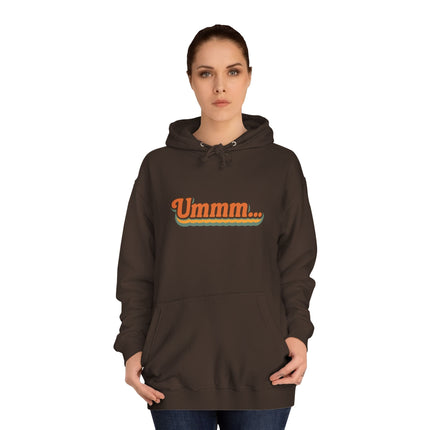 Ummm ..... Unisex Hoodie