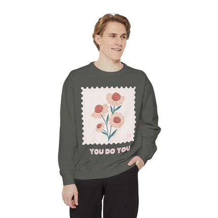 You do You - Unisex Garment-Dyed Sweatshirt