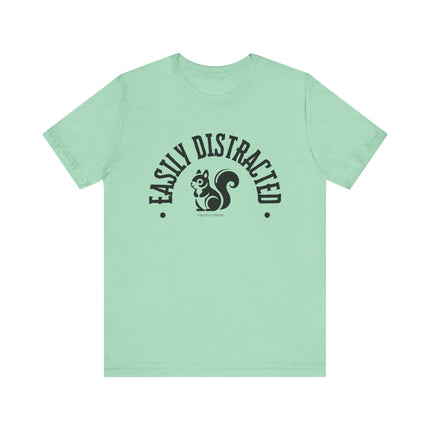 Easily Distracted – Funny Squirrel Tee