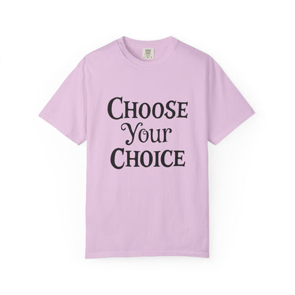 Choose Your Choice Heavyweight Cotton Graphic T-Shirt