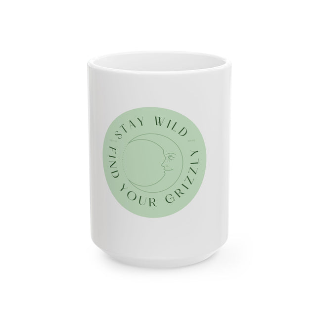 Stay Wild, Find Your Grizzly, Moon Ceramic Mug — 11oz & 15oz