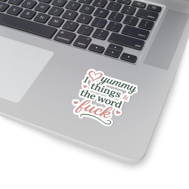 I Love Yummy Things, and the word F@ck. Kiss-Cut Stickers