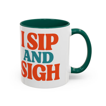 I Sip and Sigh, Coffee Mug — Retro Colorful 11oz/15oz Ceramic Mug