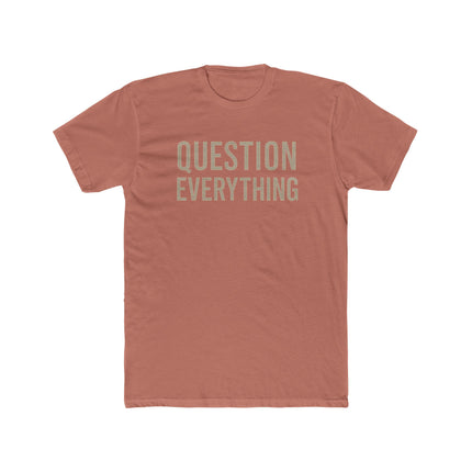 Question Everything - Unisex Cotton Crew Tee