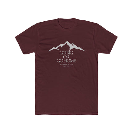 Go Big or Go Home, Unisex Cotton Crew Tee