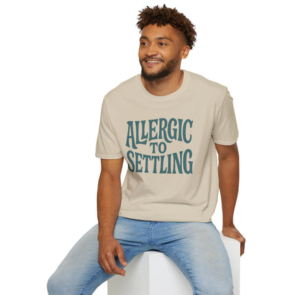Allergic to Settling, Funny, Sarcastic, Unisex Softstyle T-Shirt