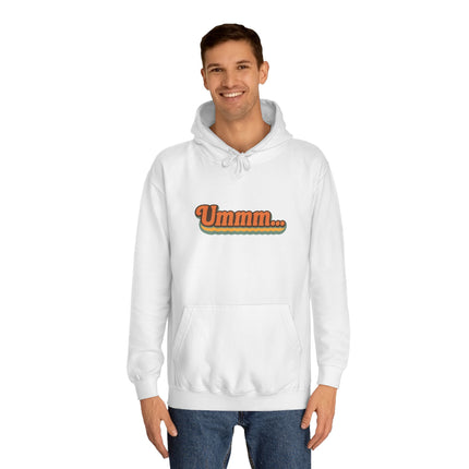 Ummm ..... Unisex Hoodie