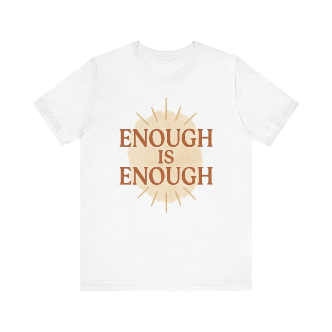 Enough is Enough, Unisex Jersey Short Sleeve Tee