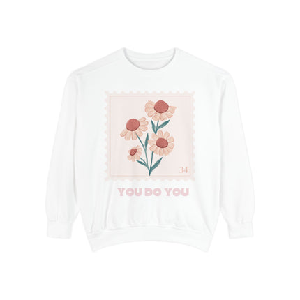 You do You - Unisex Garment-Dyed Sweatshirt